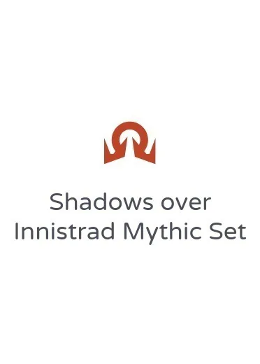 Shadows over Innistrad Mythic Set