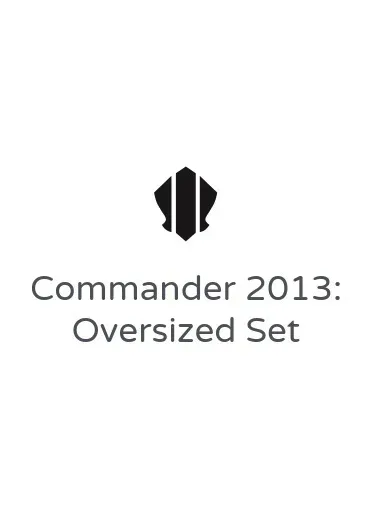 Commander 2013: Oversized Set