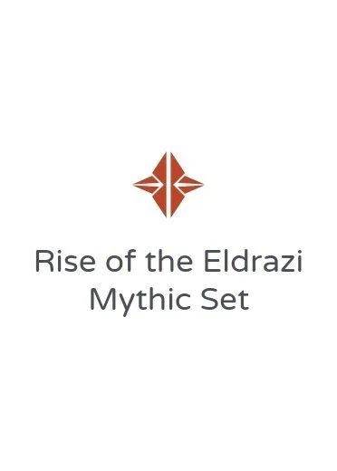 Rise of the Eldrazi Mythic Set