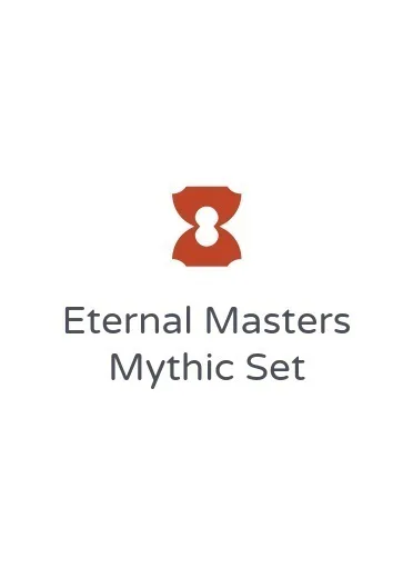 Eternal Masters Mythic Set
