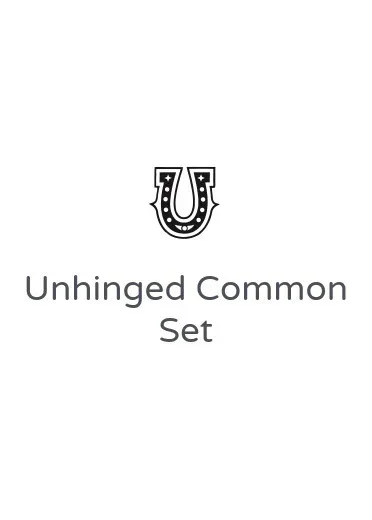 Unhinged Common Set
