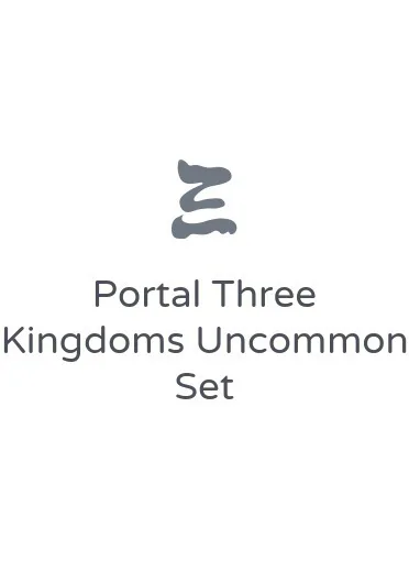 Portal Three Kingdoms Uncommon Set